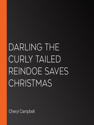 cover image of Darling the Curly Tailed Reindoe Saves Christmas